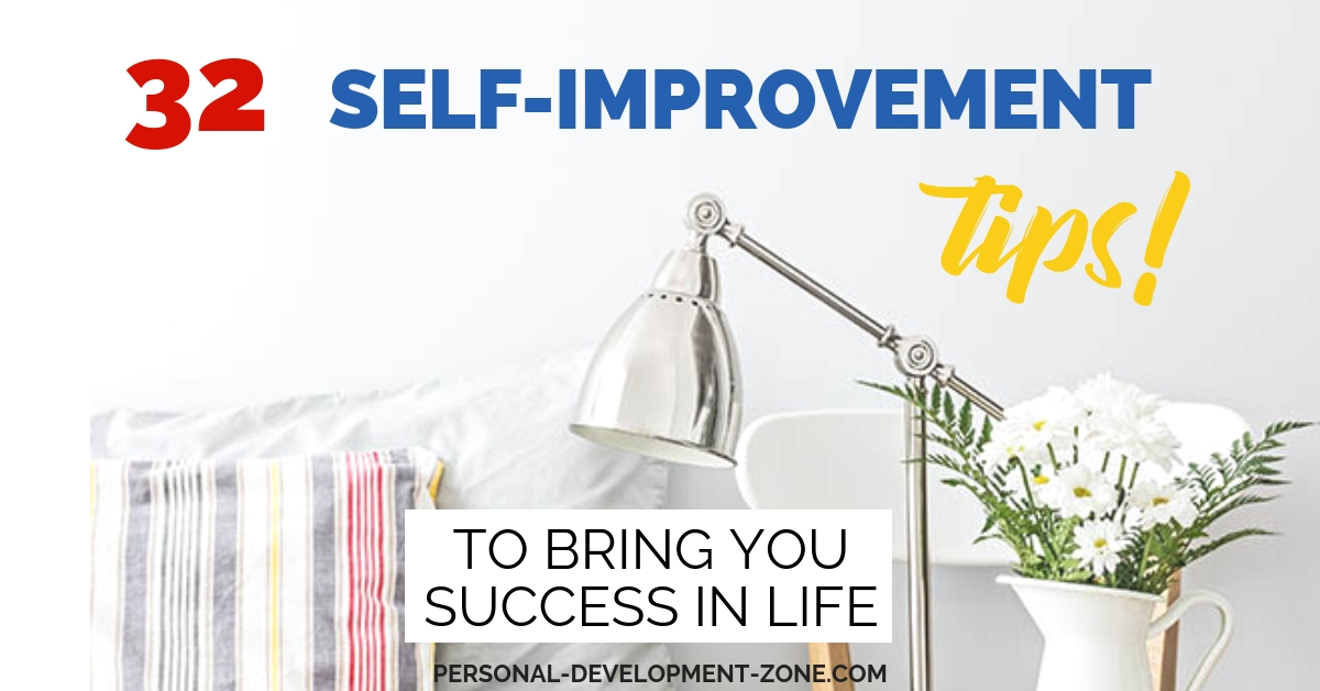 32 Self Improvement Tips to Skyrocket Your Success!!