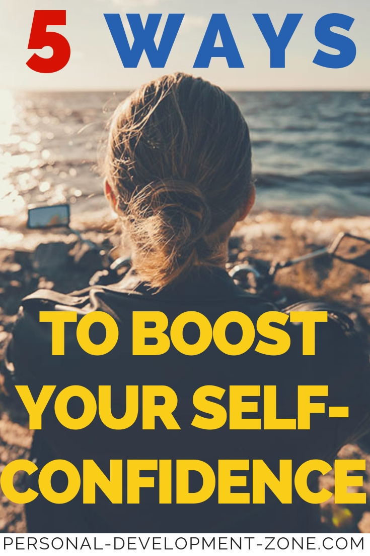 5 Ways To Boost Your Self-Confidence - Personal Development