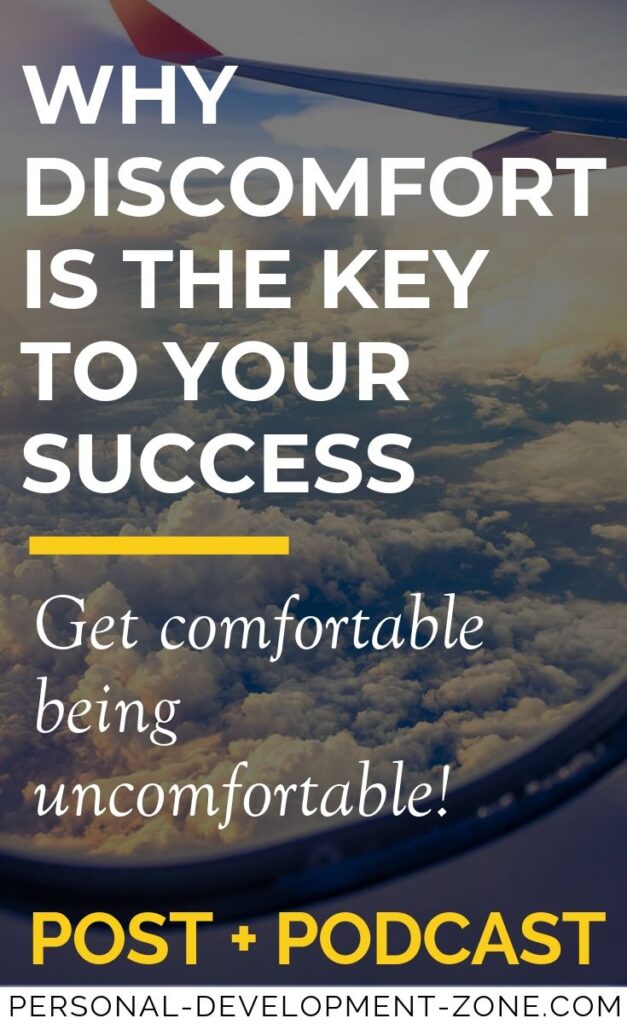 Why And How Discomfort Is The Key To Your Success