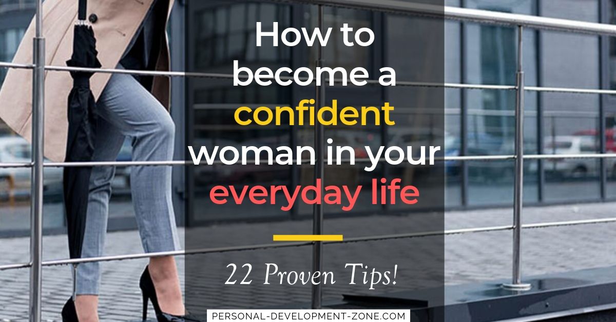 How to Be a Confident Woman, 22 Proven & Practical Tips