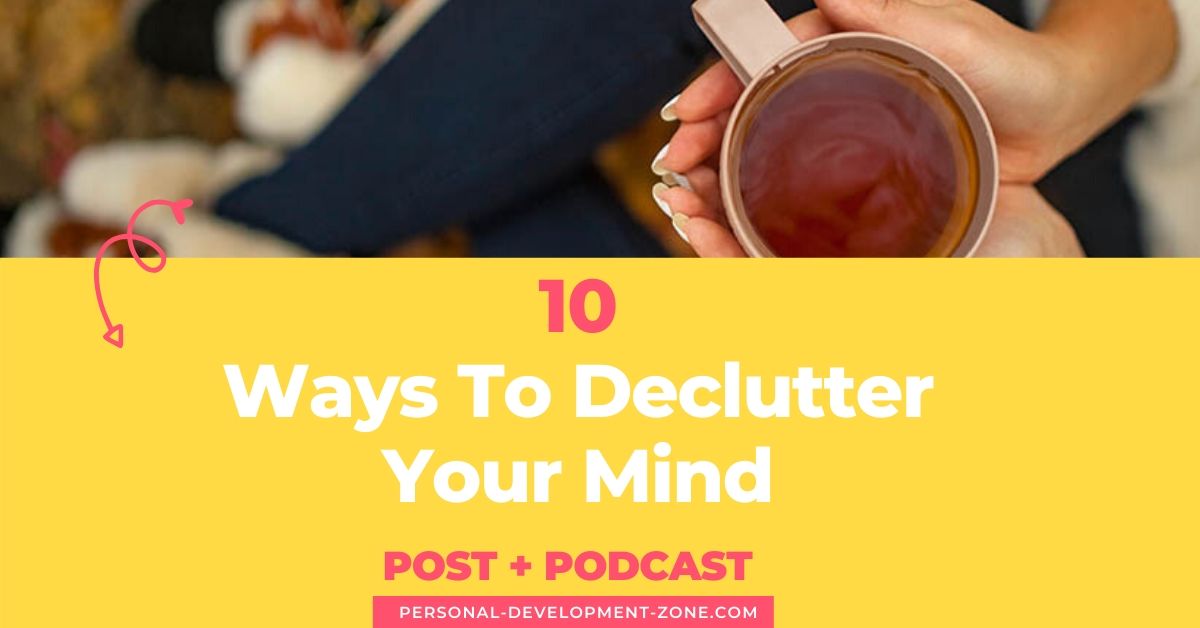 How To Declutter Your Mind, 10 Ways To Unleash Your Willpower