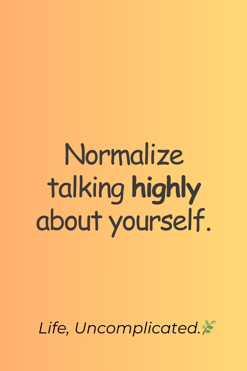 Black text on orange background with the quote: "Normalize talking highly about yourself."