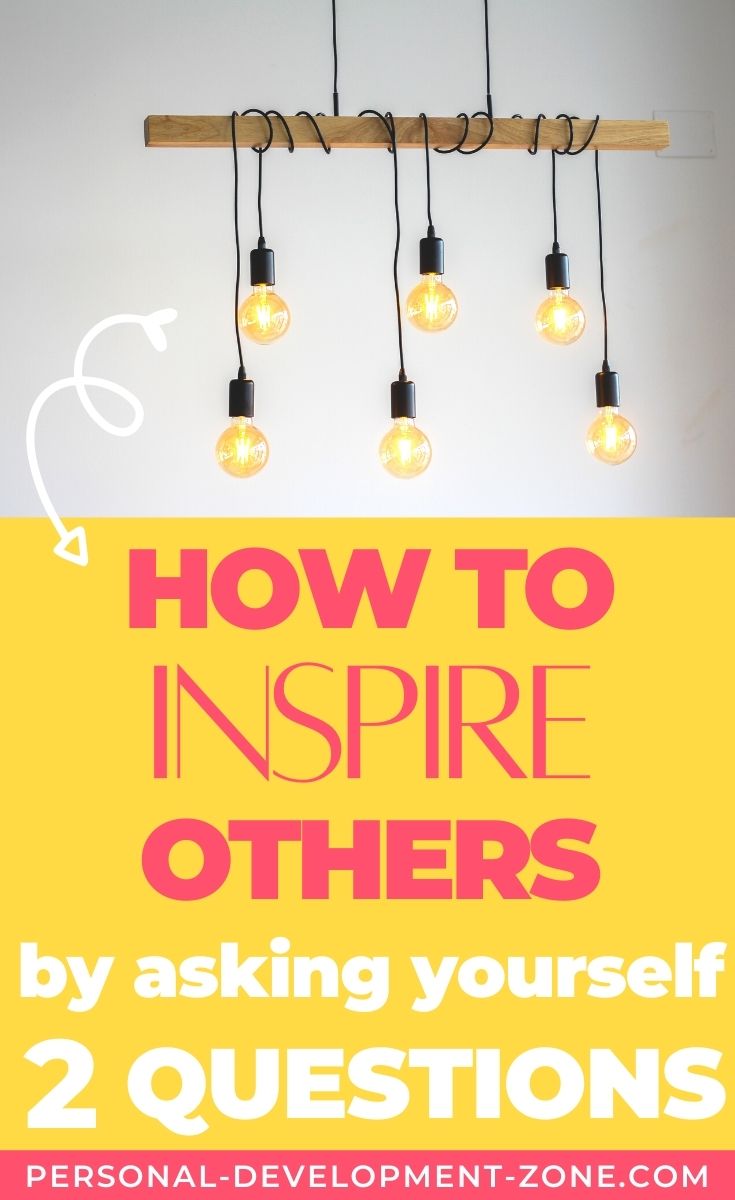 how-to-inspire-others-by-asking-yourself-these-2-questions-8-quotes