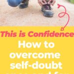 This Is Confidence. How to Overcome Self-Doubt Once and For All.