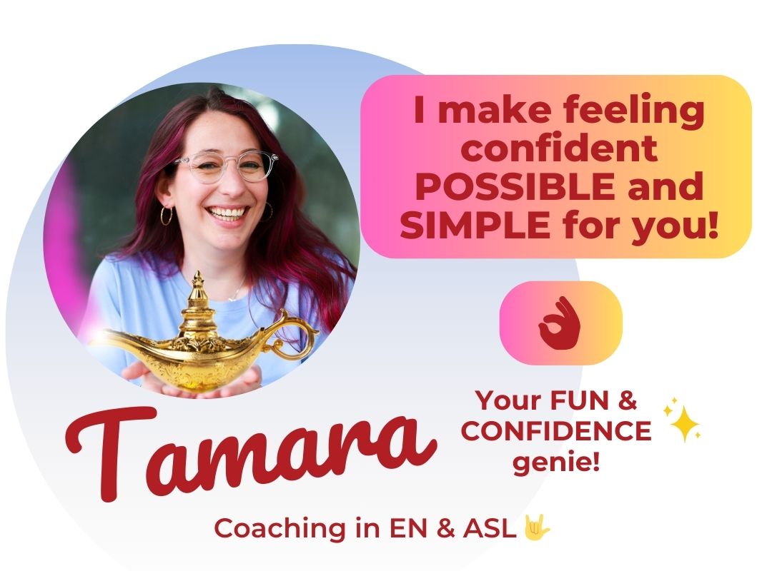 picture of tamara wearing a blue shirt and holding a magic lamp. It says next to it that she makes feeling confident possible and simple for you, her name is written tamara and her title fun and confidence genie, coaching in en and asl